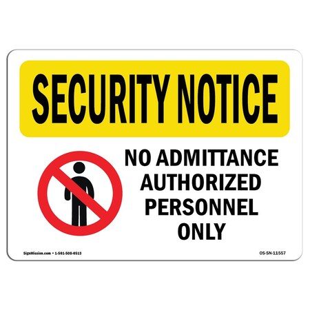 Signmission OSHA Security Sign, 7" Height, 10" Width, Rigid Plastic, No Admittance Authorized Only, Landscape OS-SN-P-710-L-11557